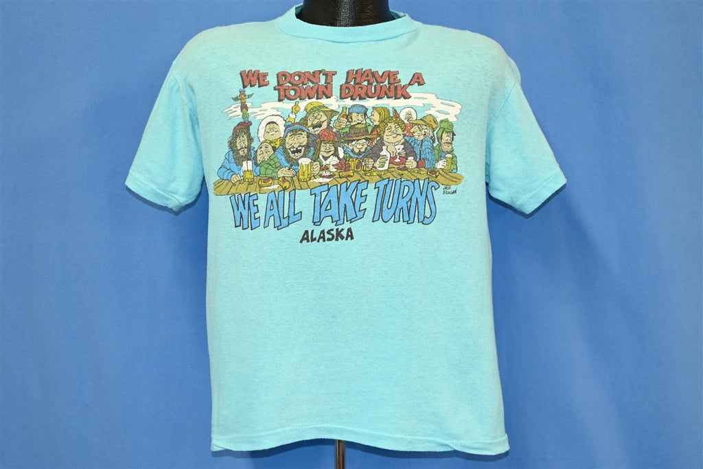 80s Alaska Don't Have a Town Drunk We Take Turns t-shirt product image 2