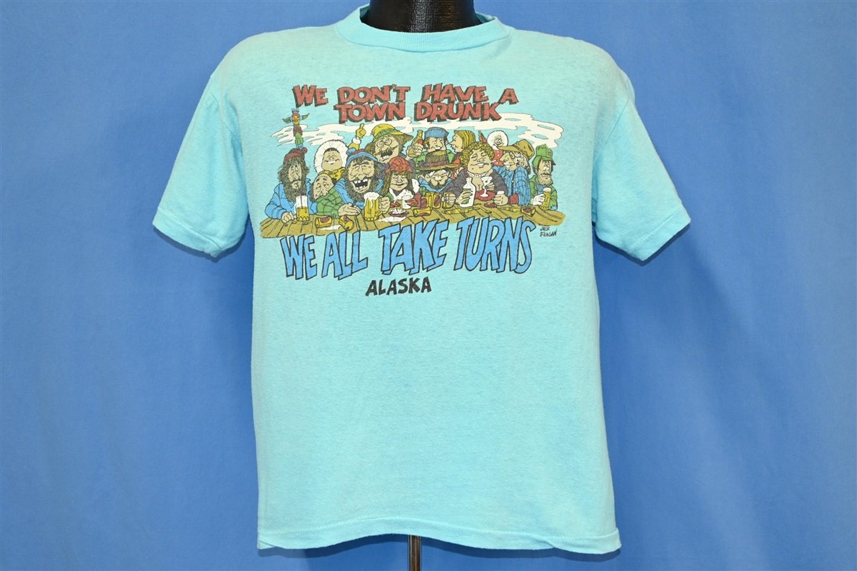 80s Alaska Don't Have a Town Drunk We Take Turns t-shirt product image 2